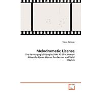 Melodramatic License: The Re-Imaging of Douglas Sirk's All That Heaven Allows by Rainer Werner Fassbender and Todd Haynes