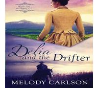 Melody Carlson Delia & the Drifter Paperback Book Melody Carlson Multicolor