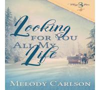 Melody Carlson Looking for You All My Life Paperback Book Melody Carlson Multicolor