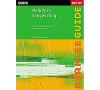 Melody in Songwriting. Workbooks.: Tools and Techniques for Writing Hit Songs (Berklee Guide)