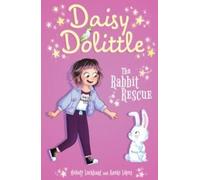 Melody Lockhart Daisy Dolittle: The Rabbit Rescue Paperback Book Melody Lockhart Multicolor
