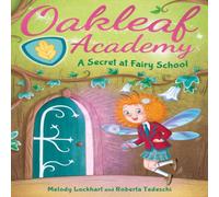 Melody Lockhart Oakleaf Academy: A Secret at Fairy School Paperback Book Melody Lockhart Multicolor