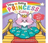 Melody Mews Itty Bitty Princess Kitty: The Royal Ball Paperback Book Melody Mews Multicolor