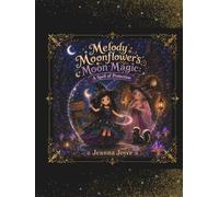 Melody Moonflower's Moon Magic: A Spell of Protection