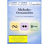 Melody: Ornaments educational pack: Perform Compose Understand PCU Series (Music education)