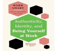 Melody Wilding Authenticity, Identity, & Being Yourself at Work (HBR Work Smart Melody Wilding Multicolor