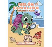 Melón el Camaleón. Vacaciones de verano. De 3 a 7 años.: Libro de colorear infantil (Melón el camaleón. Libros de colorear.)