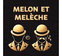 Melon et Melèche: Les 100 meilleures histoires drôles