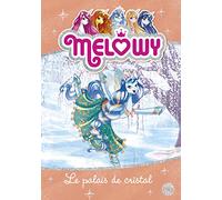 Mélowy - Tome 9 Le Palais de Cristal (9) (Melowy)