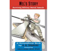 Mel's Story: Surviving Military Sexual Assault (Volume 35) (Doonesbury)
