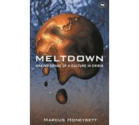 Meltdown: Making Sense of a Culture in Crisis
