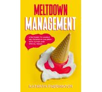 Meltdown Management: Strategies to Handle Meltdowns in Children with Autism and Special Needs