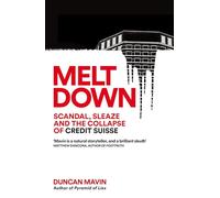 Meltdown : Scandal, Sleaze and the Collapse of Credit Suisse