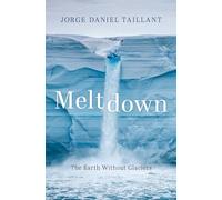Meltdown: The Earth Without Glaciers