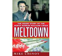 MELTDOWN: The Inside Story of the North Korean Nuclear Crisis