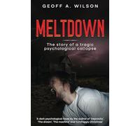 Meltdown: The story of a tragic psychological collapse