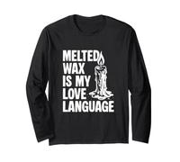Melted Wax is My Love Language A Candlemaking Candle Artist Long Sleeve T-Shirt