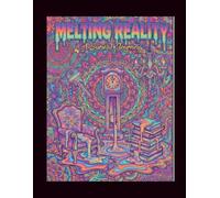 MELTING REALITY: A Surreal Journey: An Adult Coloring Book Featuring Trippy Illusions, Psychedelic Art, and Intricate Melting Mandalas for Stress Relief and Relaxation Author: Saii Coloring
