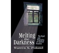Melting the Darkness: Dyad and Principles of Clinical Practice: The Dyad and Principles of Clinical Practice