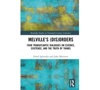 Melville’s (Dis)Orders : Four Transatlantic Dialogues on Essence, Existence, and the Truth of Things