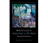 Melville's Moby-Dick; or, The Whale: Philosophical Perspectives (Oxford Studies in Philosophy and Literature)