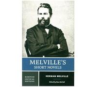 Melville's Short Novels: A Norton Critical Edition : 0 (Norton Critical Editions)