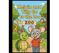 Melvin and Tilly Go to the Zoo (Melvin Mouse and Friends)