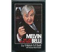 Melvin Belli: My life on trial : an autobiography