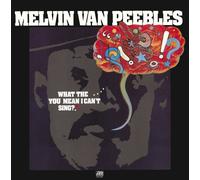 MELVIN VAN PEEBLES - WHAT THE....YOU MEAN I CAN'T SING? CD NEW