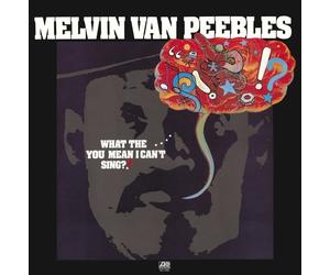 MELVIN VAN PEEBLES - WHAT THE....YOU MEAN I CAN'T SING? CD NEW