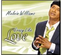 MELVIN WILLIAMS - Crazy Like Love