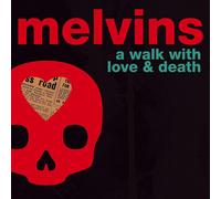 Melvins - A Walk With Love and Death