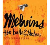 Melvins - The Bulls & The Bees / Electroretard