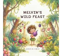 Melvin's Wild Feast (Melvin's Adventures)