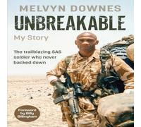 Melvyn Downes Unbreakable : The trailblazing SAS soldier who never backed down Melvyn Downes Multicolor