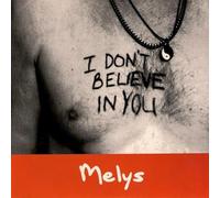 Melys - I Don't Believe In You / Cool Baby, My Hips Go Woo