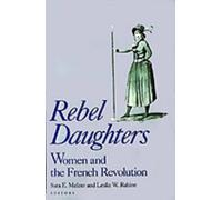 Melzer, Sara E. Rebel Daughters: Women And The French Revolution Book NEW