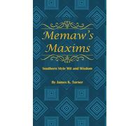 Memaw's Maxims: Southern Style Wit and Wisdom