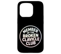 Member Of The Broken Clavicle Club Collarbone Injury - Case for iPhone 15 Pro