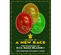Members of a New Race: The Teachings of H.i.m. Haile Sellassie I