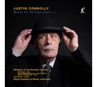 Members of the Kreutzer Quartet; Roger Heaton; Royal Academy of Music musicians - Justin Connolly: Music for Strings (plus...)