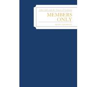 Members Only: Elite Clubs and The Process of Exclusion: Elite Clubs and The Process of Exclusion