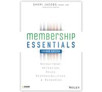 Membership Essentials: Recruitment, Retention, Roles, Responsibilities, and Resources, 2nd Edition