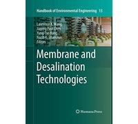 Membrane and Desalination Technologies: 13 (Handbook of Environmental Engineering, 13)