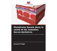 Membrane basale dans la santé et les maladies bucco-dentaires: Accent sur les pathologies buccales et maxillo-faciales