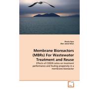 Membrane Bioreactors (MBRs) For Wastewater Treatment and Reuse: Effects of COD/N ratios on treatment performance and fouling propensity in a membrane bioreactor