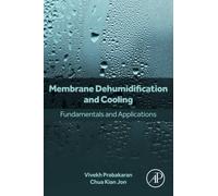 Membrane Dehumidification and Cooling: Fundamentals and Applications