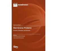 Membrane Proteins: Function, Structure, and Dynamic