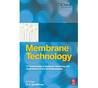 Membrane Technology: A Practical Guide to Membrane Technology and Applications in Food and Bioprocessing