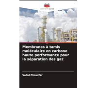 Membranes à tamis moléculaire en carbone haute performance pour la séparation des gaz